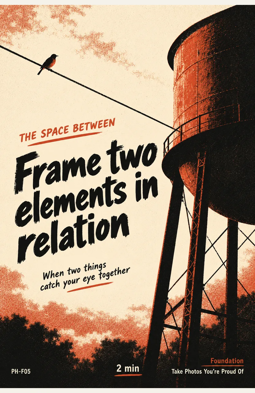Frame two elements in relation When: two things catch your eye together
